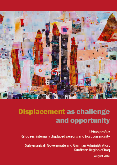 Displacement as Challenge and Opportunity: Urban Profile - Refugees, IDPs and Host Community. Sulaymaniyah Governorate, Kurdistan Region of Iraq (2016)